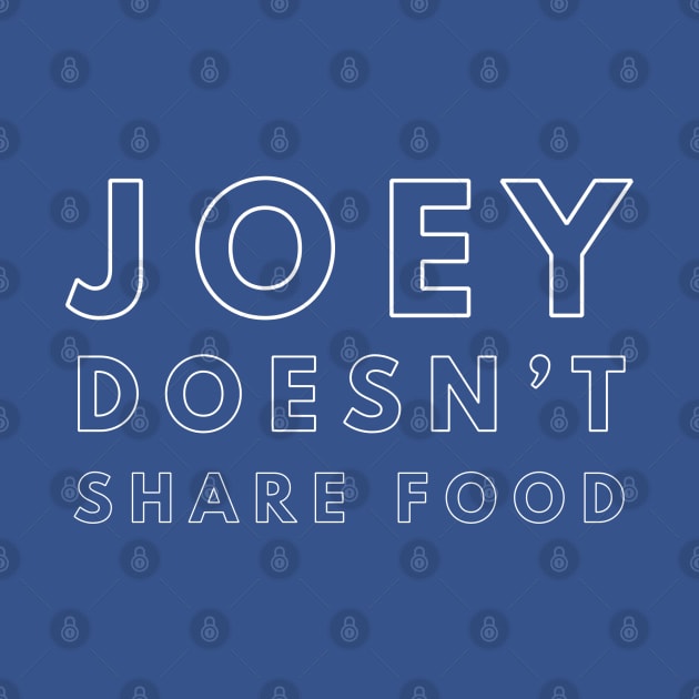 Joey Doesn't Share by GrayDaiser