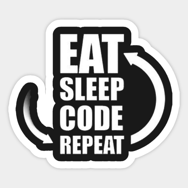 Eat Sleep Code Repeat Eat Sleep Code Repeat Sticker Teepublic