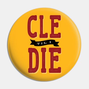 CLE til I Die Pin