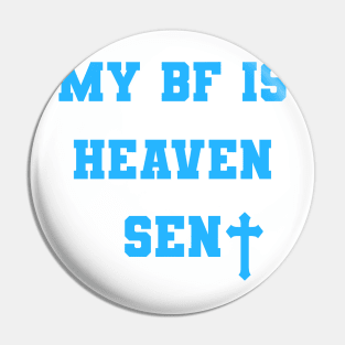 My Boyfriend Is Heaven Sent Pin