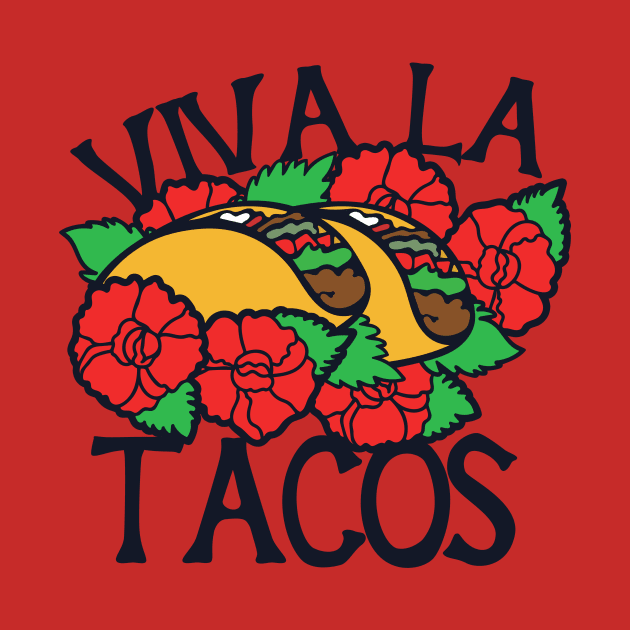 Viva la Tacos by bubbsnugg