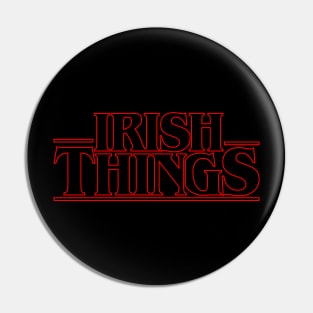 Irish Things Pin