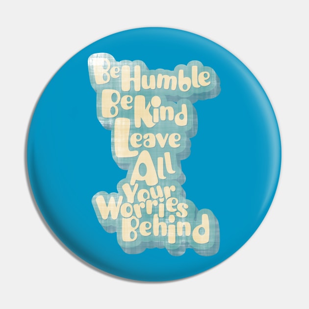 Be Humble Be Kind Pin by ShawneeRuthstrom