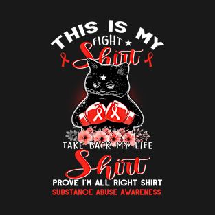 This Is My Fight Life Right SUBSTANCE ABUSE AWARENESS Cat T-Shirt