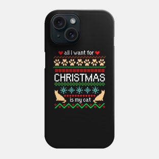 All I Want for Christmas is My Cat Ugly Sweater Black Phone Case