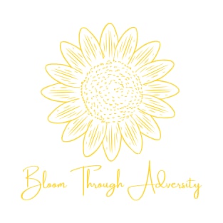 Bloom Through Adversity - Yellow Sunflower T-Shirt