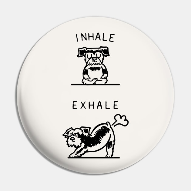 Inhale Exhale Schnauzer Pin by huebucket