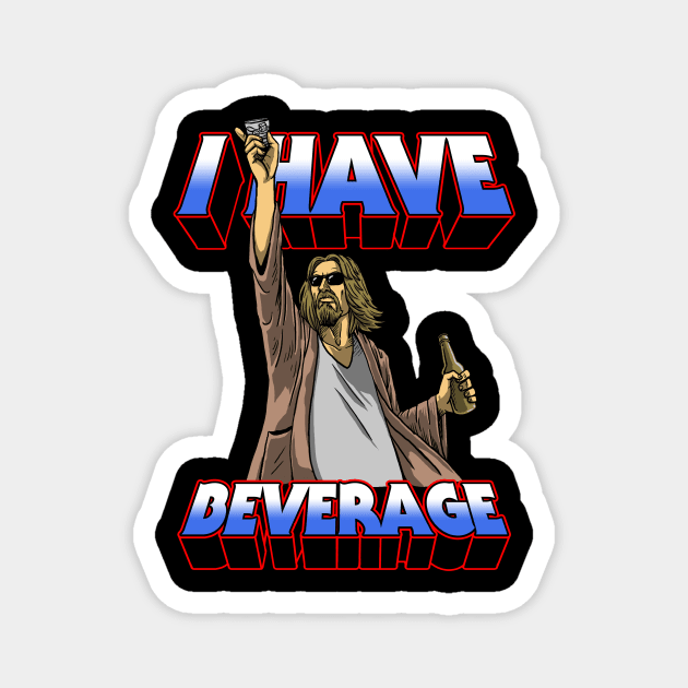 I Have Beverage Magnet by joerock