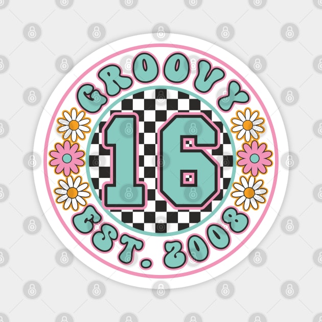 16th Birthday Groovy 16 est. 2008 Retro Vintage Girls Magnet by FloraLi