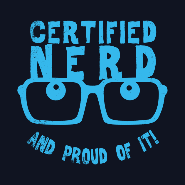 Certified Nerd Proud Nerd Geek Slogan Gift For Smart People by Originals By Boggs