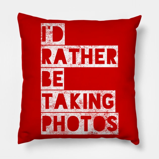 I’d rather be taking photos Pillow by Tdjacks1