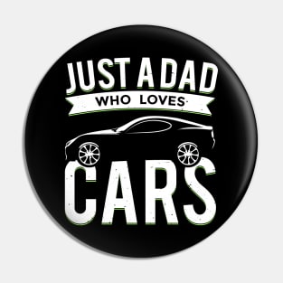 Just a Dad Who Loves Cars Pin