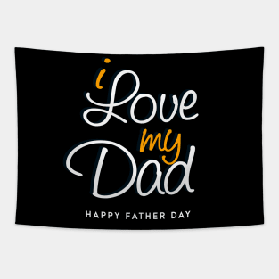 love my dad - happy father day Tapestry