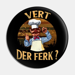 The vert der ferk cheff // Art Drawing Vintage Pin