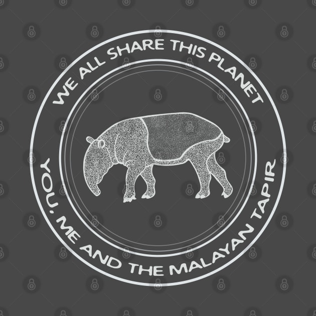 Malayan Tapir - We All Share This Planet - animal design by Green Paladin