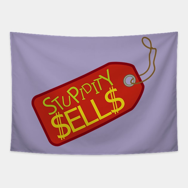 Stupidity Sells. Tapestry by Lizarius4tees