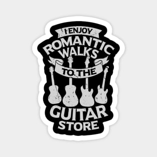 I Enjoy Romantic Walks To The Guitar Store Magnet