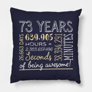 73rd Birthday Gifts - 73 Years of being Awesome in Hours & Seconds Pillow