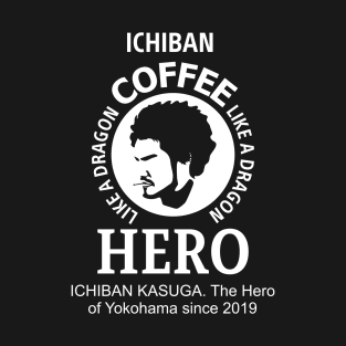 ichiban kasuga coffee T-Shirt