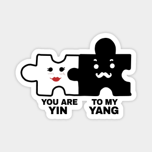 You Are Yin To My Yang Magnet