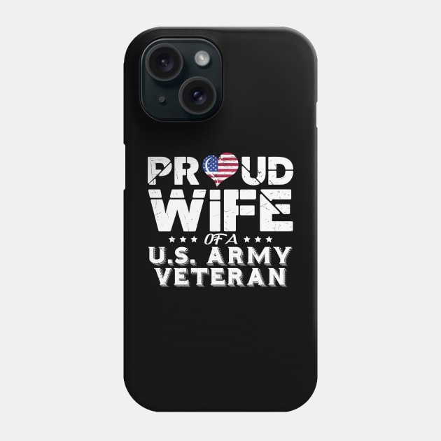 Proud Wife Of A Us Veteran Army Phone Case by busines_night