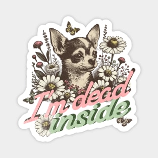 I'm Dead Inside - Chihuahua Existential Dread Magnet