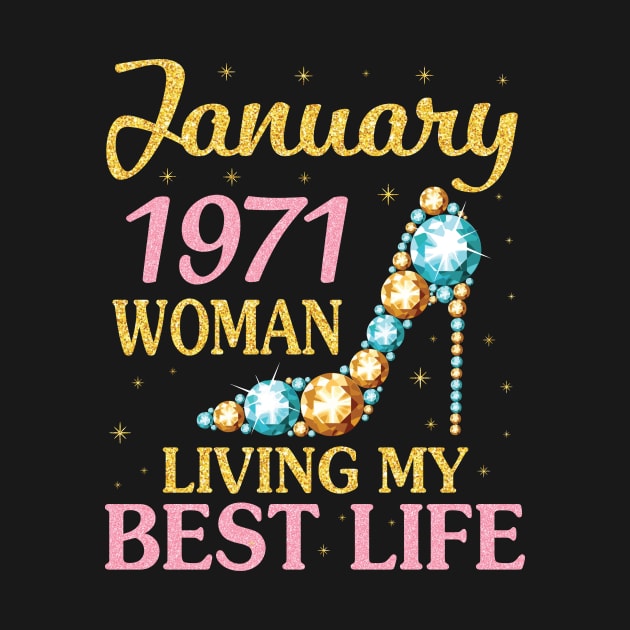 January 1971 Woman Living My Best Life Happy Birthday 50 Years To Me Nana Mommy Aunt Sister Wife by Cowan79