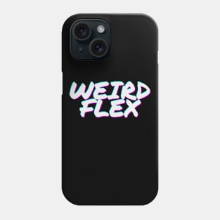 Weird Flex Phone Case