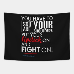 Put Your Lipstick On and Fight (Feminist Resistance Quote) Tapestry