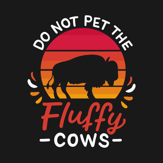 Do Not Pet The Fluffy Cows by maxcode