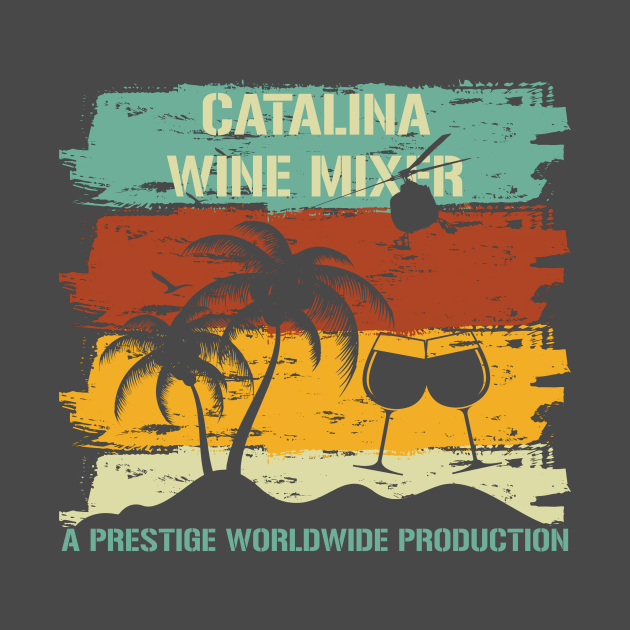 Disover Wine Mixer - Catalina Wine Mixer - T-Shirt