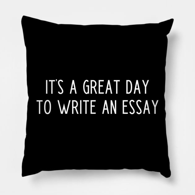 It's a great day to write an essay - english teacher gift Pillow by kapotka