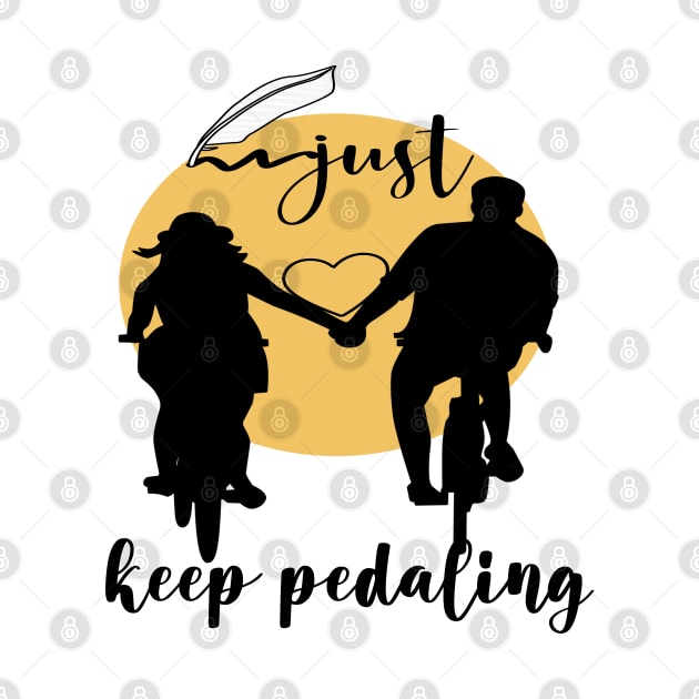 just keep pedaling Edit by care store