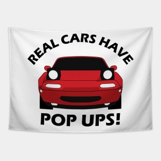 Mazda Miata - Real Cars Have Pop Ups - Red Tapestry