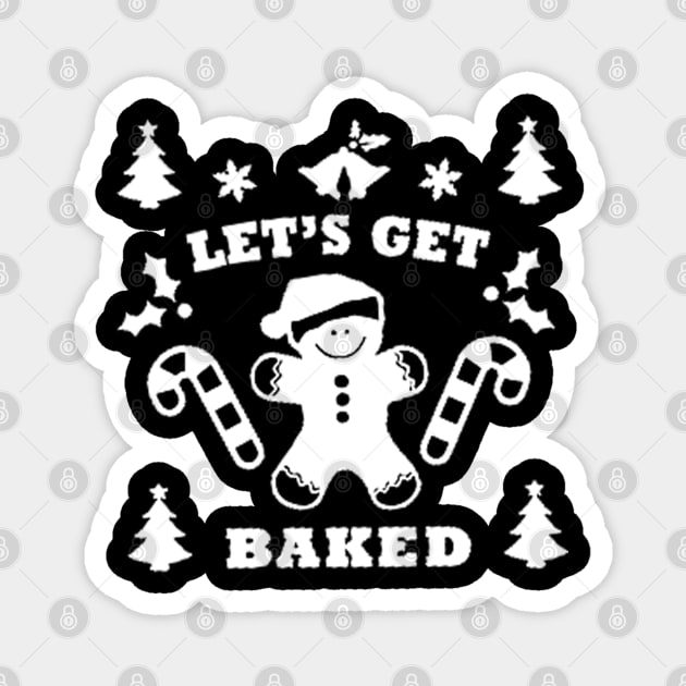 let's get baked white Magnet by omarbardisy