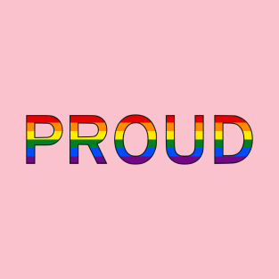 Proud (LGBTQ Pride Colors) T-Shirt