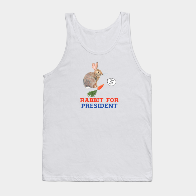 Discover Rabbit for President - Rabbit - Tank Top