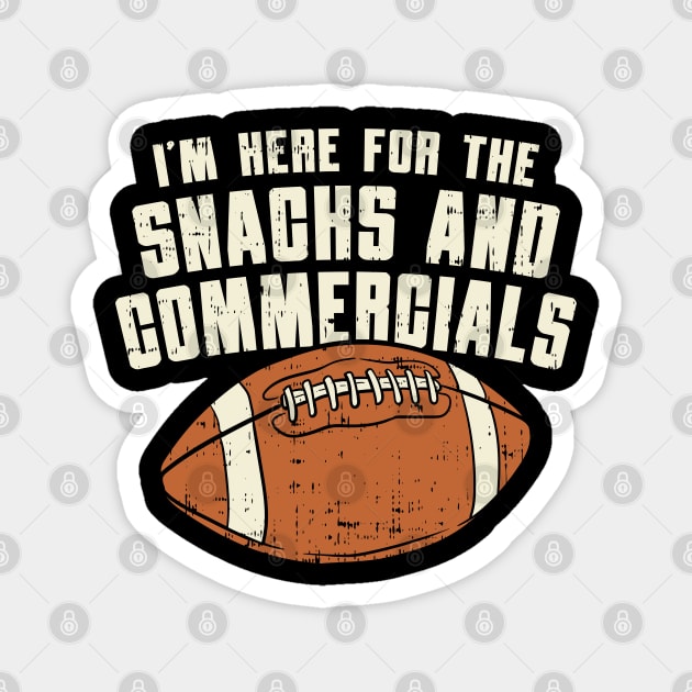 I'm Here For The Snacks And Commercials Magnet by maxdax