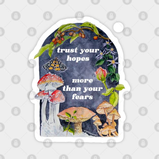 Trust Your Hopes More Than Your Fears Magnet by FabulouslyFeminist