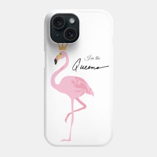 I'm the Queen Pink Flamingo Phone Case