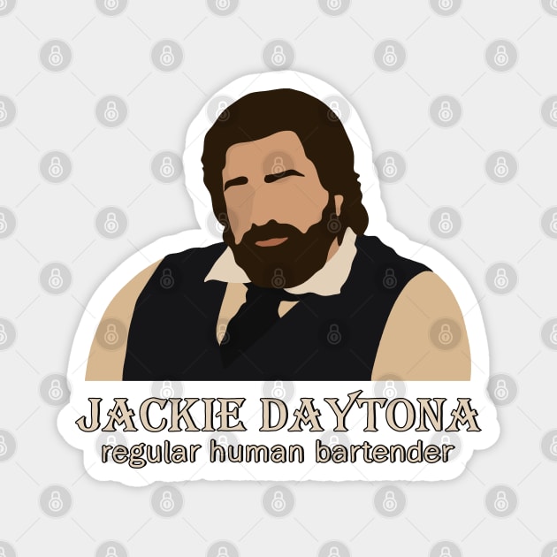 Jackie Daytona - Regular Human Bartender Magnet by valentinahramov