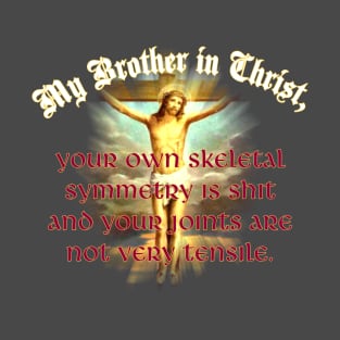 my brother in christ T-Shirt