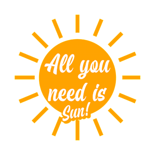 All You Need Is Sun T-Shirt