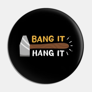 Bang It And Hang It Pin