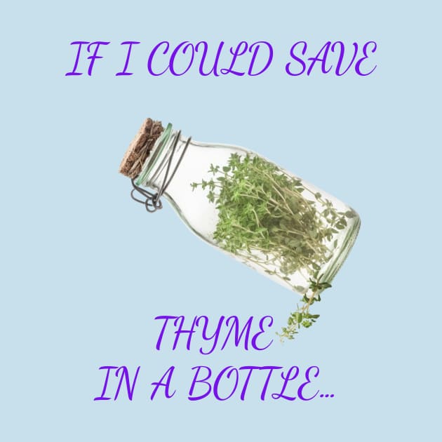 If I Could Save Time In A Bottle by Wichy Wear