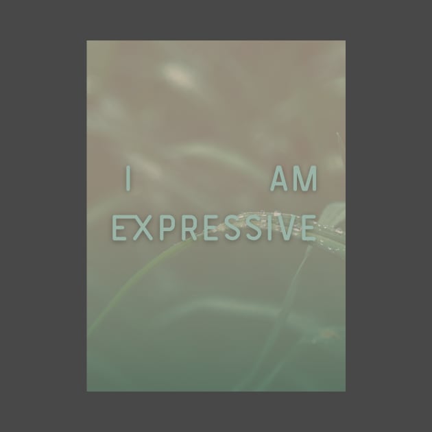 I am Expressive Affirmation Nature Graphic by WonderfulHumans