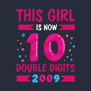 This Girl is now 10 Double Digits 10th Birthday Girl Gift T-shirt T-Shirt