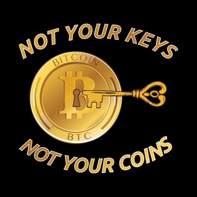 Not Your Keys - Not your Coins! für Hodler & Krypto Fans by The Hammer