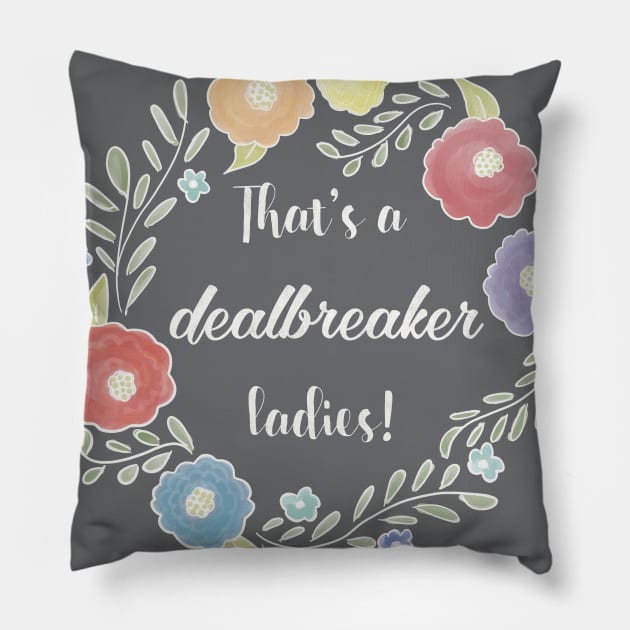 That's a dealbreaker, ladies - 30 Rock - Liz Lemon Pillow by nerdydesigns