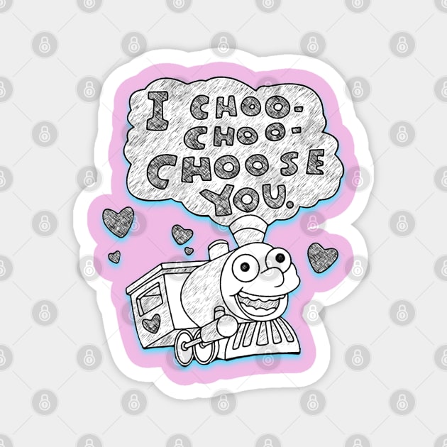 Choo Choo Choose You Magnet by ILLannoyed 